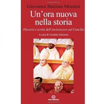 Un'ora nuova nella storia. Discorsi e scritti dell'arcivescovo sul Concilio