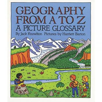 Geography from A to Z : A Picture Glossary