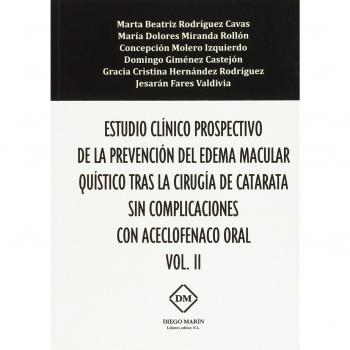 ESTUDIO CLINICO PROSPECTIVO DE LA PREVENCION DEL EDEMA MACULAR QUISTICO TRAS LA CIRUGIA DE CATARATA SIN COMPLICACIONES CON ACECLOFENACO ORAL VOL. 2