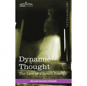 Dynamic Thought: The Law of Vibrant Energy