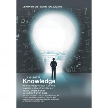 A Village of Knowledge: Retired Industry Leaders Coming Together to Share Their Stories