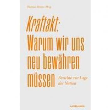 Kraftakt: Warum wir uns neu bewähren müssen: Berichte zur Lage der Nation 2023