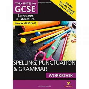 Kate Woodford English Language & Literature Spelling, Punctuation & Grammar Workbook: York Notes for GCSE