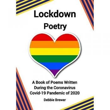 Brewer, Debbie: Lockdown Poetry, A Book of Poems Written During the Coronavirus Covid-19 Pandemic of 2020