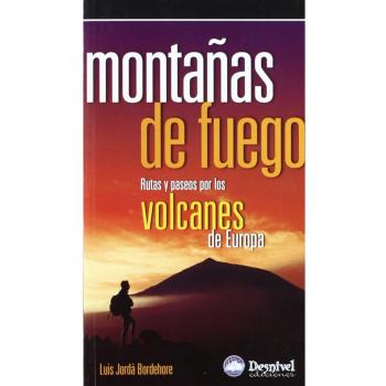 Montañas de fuego: rutas y pasos por los volcanes de Europa