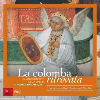 La colomba ritrovata. Un viaggio inedito nella Maestà di Ambrogio Lorenzetti