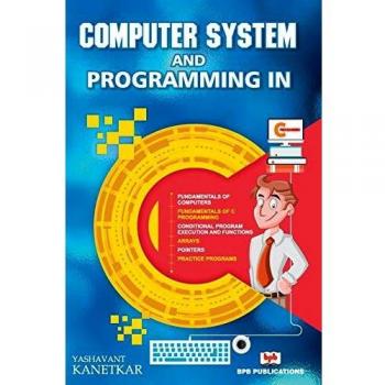 COMPUTER SYSTEM AND PROGRAMMING IN C