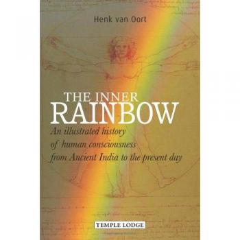 The Inner Rainbow: An Illustrated History Of Human Consciousness From Ancient India To The Present Day (Paperback)