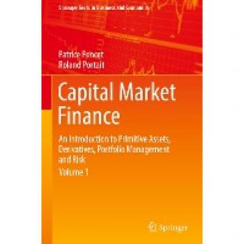 Capital Market Finance: An Introduction to Primitive Assets, Derivatives, Portfolio Management and Risk (Springer Texts in Business and Economics)