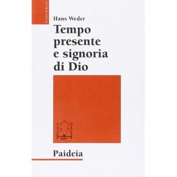 Tempo presente e signoria di Dio. La concezione del tempo in Gesù e nel cristia…