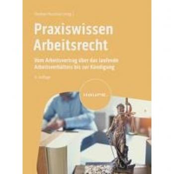 Praxiswissen Arbeitsrecht: Vom Arbeitsvertrag über das laufende Arbeitsverhältnis bis zur Kündigung (Haufe Fachbuch)
