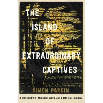 The Island of Extraordinary Captives by Simon Parkin