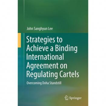 Strategies to Achieve a Binding International Agreement on Regulating Cartels