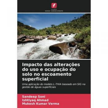 Soni, Sandeep: Impacto das alterações do uso e ocupação do solo no escoamento superficial