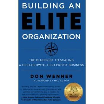 Building an Elite Organization: The Blueprint to Scaling a High-Growth, High-Profit Business