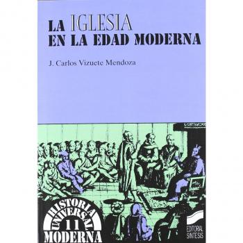 La iglesia en la edad moderna (Historia universal. Moderna)
