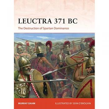 Leuctra 371 BC : The Destruction of Spartan Dominance