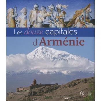 Les Douze Capitales D'arménie