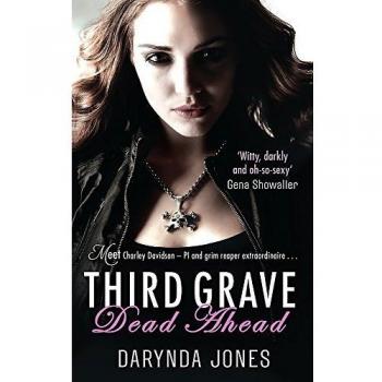 Third Grave Dead Ahead: Number 3 in series (Charley Davidson, Band 3)