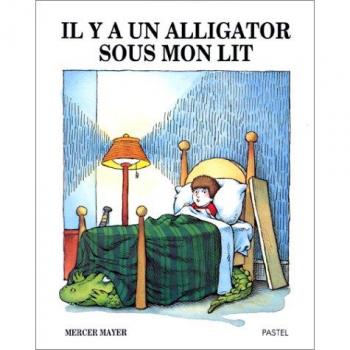 Il Y a UN Alligator Sous Mon Lit / There's an Alligator Under My Bed (Pastel)