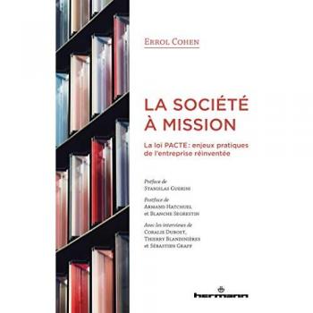 La Société À Mission : La Loi Pacte : Enjeux Pratiques De L'Entreprise Réinventée