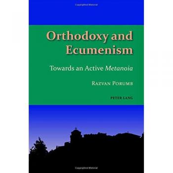 Orthodoxy and Ecumenism: Towards an Active Metanoia