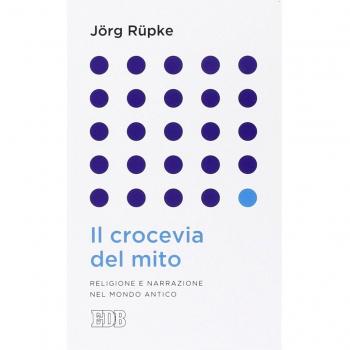 Il crocevia del mito. Religione e narrazione nel mondo antico