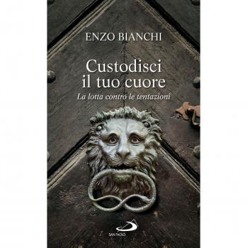 Custodisci il tuo cuore. La lotta contro le tentazioni