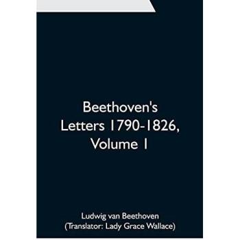 Beethoven's Letters 1790-1826 Volume 1