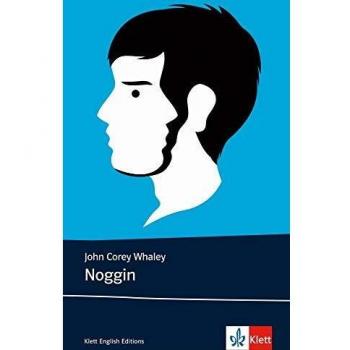 Whaley, John Corey Noggin (Young Adult Literature: Klett English Editions)
