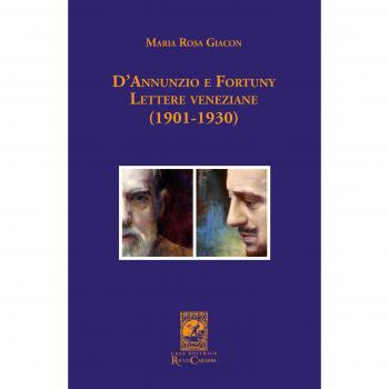 D'Annunzio e Fortuny. Lettere veneziane