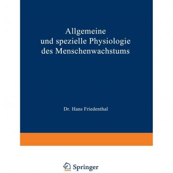 Allgemeine und Spezielle Physiologie des Menschenwachstums: Für Anthropologen, Physiologen, Anatomen und Ärzte dargestellt