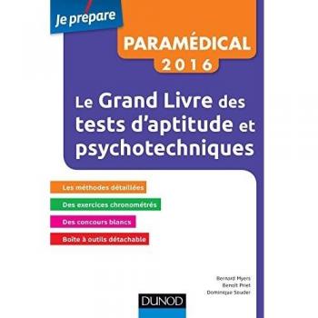 Bernard Myers Le Grand Livre Des Tests D'Aptitude Et Psychotechniques Avec Méthodes Détaillées : Paramédical 2016