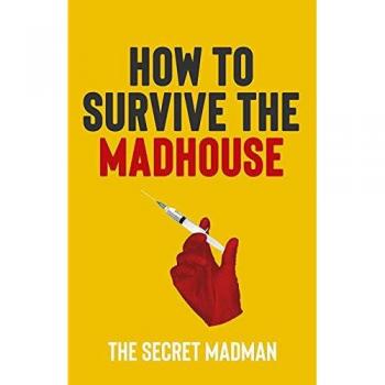 How To Survive The Madhouse