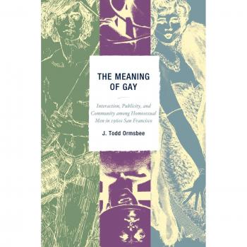 Ormsbee, Todd J.: The Meaning of Gay