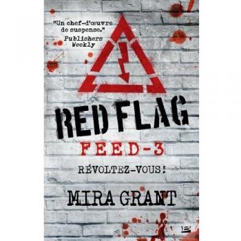 Mira Grant Feed, Tome 3 : Red Flag