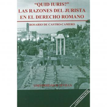 Quid iuris? : las razones del jurista en el derecho romano