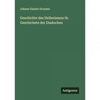 Geschichte des Hellenismus th. Geschichete der Diadochen