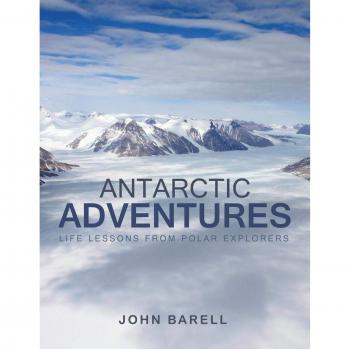 Antarctic Adventures: Life Lessons from Polar Explorers