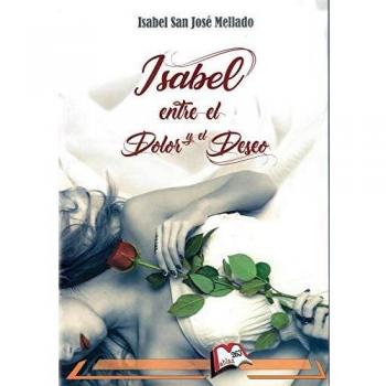 ISABEL ENTRE EL DOLOR Y EL DESEO