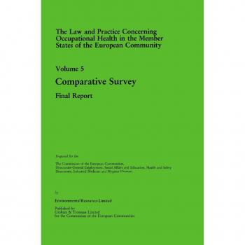 Law and Practice Concerning Occupational Health in the Member States of the European Community
