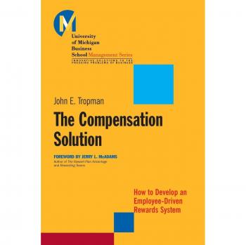 The Compensation Solution by John E. University of Michigan School of Social Work Tropman
