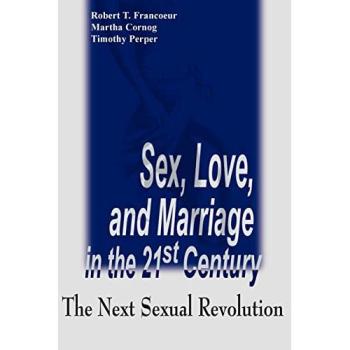 Sex, Love, and Marriage in the 21st Century