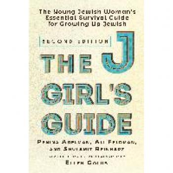 JGirl's Guide: The Young Jewish Woman's Essential Survival Guide for Growing Up Jewish