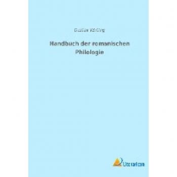 Körting, Gustav: Handbuch der romanischen Philologie