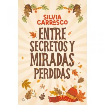 Entre secretos y miradas perdidas (Tapa blanda con solapas).
