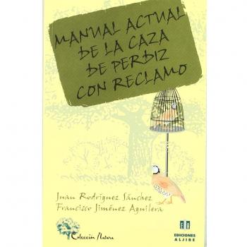 Manual actual de la caza de perdiz con reclamo.