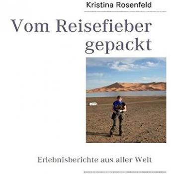Vom Reisefieber gepackt: Erlebnisberichte aus aller Welt