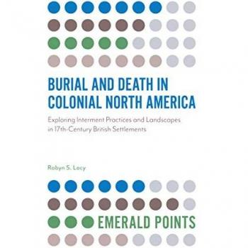 Exploring Interment Practices and Landscapes in 17th-Century British Settlements