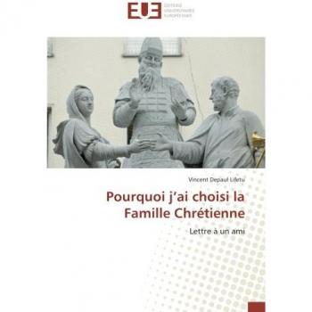Pourquoi j'ai choisi la Famille Chrétienne: Lettre à un ami